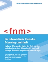 Die &ouml;sterreichische Hochschul-E-Learning-Landschaft - Erwin Bratengeyer, Hans-Peter Steinbacher, Martina Friesenbichler, Kristina Neub&ouml;ck, Michael Kopp, Ortrun Gr&ouml;blinger, Martin Ebner