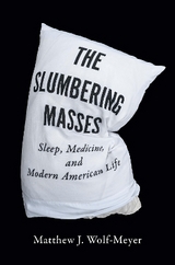 The Slumbering Masses - Wolf-Meyer, Matthew J.