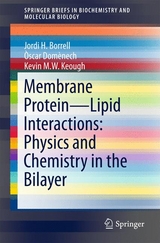 Membrane Protein &ndash; Lipid Interactions: Physics and Chemistry in the Bilayer - Jordi H. Borrell, &Ograve;scar Dom&egrave;nech, Kevin M.W. Keough