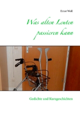 Was alten Leuten passieren kann - Ernst Woll