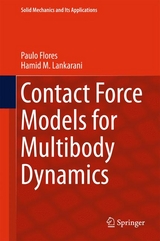 Contact Force Models for Multibody Dynamics - Paulo Flores, Hamid M. Lankarani