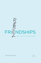 Rebel Friendships - Benjamin Shepard