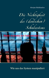 Die Nichtigkeit des (deutschen) Schulsystems - Moujan Shirkhanloo