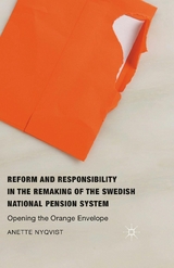 Reform and Responsibility in the Remaking of the Swedish National Pension System - Anette Nyqvist