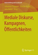 Mediale Diskurse, Kampagnen, &Ouml;ffentlichkeiten - 
