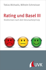 Rating und Basel III - Tobias Michaelis, Wilhelm Schmeisser