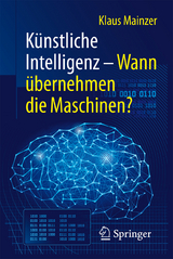 K&uuml;nstliche Intelligenz &ndash; Wann &uuml;bernehmen die Maschinen? - Klaus Mainzer