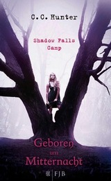 Shadow Falls Camp - Geboren um Mitternacht - C.C. Hunter