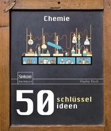 50 Schl&uuml;sselideen Chemie - Hayley Birch
