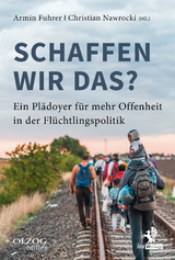 Schaffen wir das? - Monty Arnold, Ole von Beust, Vivian Daniel, Till Dunckel, Klaus-Peter Grap, Gregor Gysi, Armin Fuhrer, Dominic Herold, Uwe-Karsten Heye, Wieland Holfelder, Patrick Khatami, Hans-Diedrich Kreft, Marina Lessig, Bruno Merse, Bettina M&uuml;ller, Farid M&uuml;ller, Anne P&uuml;tz, Anke Rauthmann, Gabrielle Scharnitzky, Arnd Schimkat, Rudolf Seiters, Aarash Dadfa Spanta, Gloria Viagra, Henning V&ouml;pel, Marina Weisband