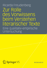 Zur Rolle des Vorwissens beim Verstehen literarischer Texte - Ricarda Freudenberg