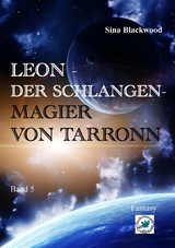 Leon - Der Schlangenmagier von Tarronn - Sina Blackwood
