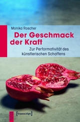 Der Geschmack der Kraft - Monika Roscher