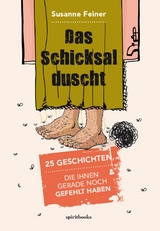 Das Schicksal duscht - Susanne Feiner