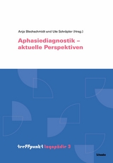 Aphasiediagnostik - aktuelle Perspektiven - 