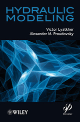 Hydraulic Modeling - Victor M. Lyatkher, Alexander M. Proudovsky