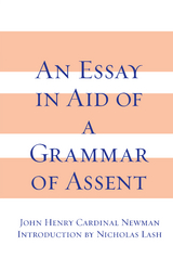 Essay in Aid of A Grammar of Assent, An - John Henry Cardinal Newman