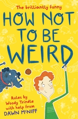 How Not to Be Weird -  Dawn McNiff