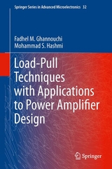 Load-Pull Techniques with Applications to Power Amplifier Design - Fadhel M. Ghannouchi, Mohammad S. Hashmi