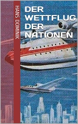 Der Wettflug der Nationen - Hans Dominik