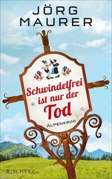 Schwindelfrei ist nur der Tod - J&ouml;rg Maurer