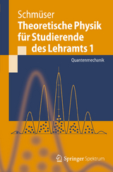 Theoretische Physik f&uuml;r Studierende des Lehramts 1 - Peter Schm&uuml;ser