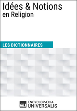 Dictionnaire des Id&eacute;es & Notions en Religion -  Encyclopaedia Universalis