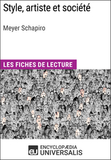 Style, artiste et soci&eacute;t&eacute; de Meyer Schapiro -  Encyclopaedia Universalis