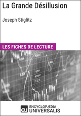 La Grande D&eacute;sillusion de Joseph Stiglitz -  Encyclopaedia Universalis
