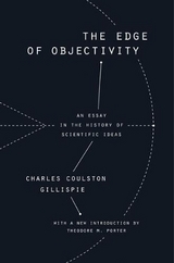 The Edge of Objectivity - Gillispie, Charles Coulston