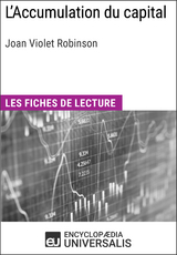 L'Accumulation du capital de Joan Violet Robinson -  Encyclopaedia Universalis