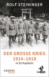 Der Gro&szlig;e Krieg 1914-1918 in 92 Kapiteln - Rolf Steininger