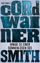 Hinab zu einer sonnenlosen See - Cordwainer Smith