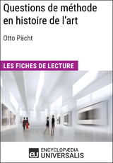 Questions de m&eacute;thode en histoire de l'art d'Otto P&auml;cht -  Encyclopaedia Universalis