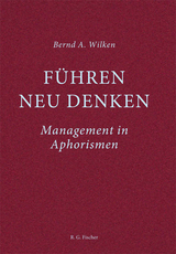 F&uuml;hren neu denken - Bernd A. Wilken