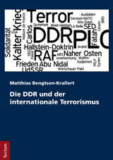 Die DDR und der internationale Terrorismus - Matthias Bengtson-Krallert