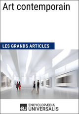 Art contemporain -  Encyclopaedia Universalis,  Les Grands Articles