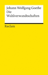 Die Wahlverwandtschaften - Johann Wolfgang Goethe