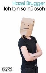 Ich bin so h&uuml;bsch - Hazel Brugger