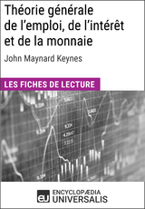 Th&eacute;orie g&eacute;n&eacute;rale de l'emploi, de l'int&eacute;r&ecirc;t et de la monnaie de John Maynard Keynes -  Encyclopaedia Universalis