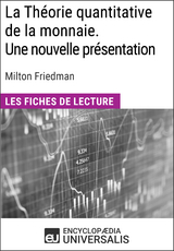 La Th&eacute;orie quantitative de la monnaie. Une nouvelle pr&eacute;sentation de Milton Friedman -  Encyclopaedia Universalis