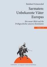Sarmaten: Unbekannte V&auml;ter Europas - Reinhard Schmoeckel