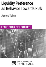 Liquidity Preference as Behavior Towards Risk de James Tobin -  Encyclopaedia Universalis