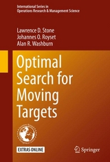 Optimal Search for Moving Targets - Lawrence D. Stone, Johannes O. Royset, Alan R. Washburn