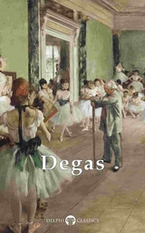 Delphi Complete Works of Edgar Degas (Illustrated) -  Edgar Degas