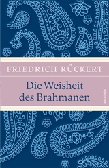 Die Weisheit des Brahmanen -  Friedrich Rückert
