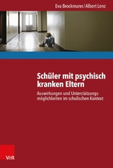 Sch&uuml;ler mit psychisch kranken Eltern -  Eva Brockmann,  Albert Lenz