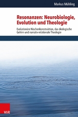 Resonanzen: Neurobiologie, Evolution und Theologie -  Markus M&uuml;hling