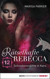 R&auml;tselhafte Rebecca 12 - Marisa Parker
