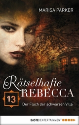 R&auml;tselhafte Rebecca 13 - Marisa Parker